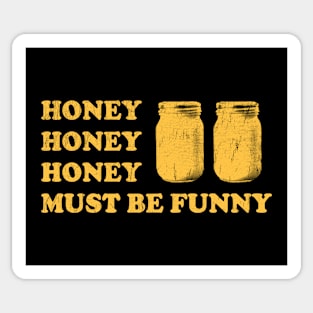 Honey Honey Honey Must Be Funny - Beekeeper Sticker